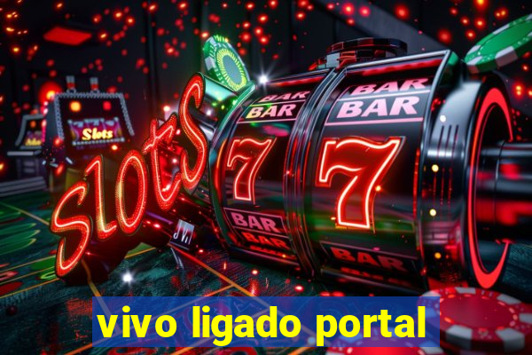 vivo ligado portal